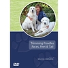 Trimming Poodles Faces,  Feet & Tails DVD