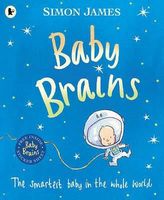 Baby Brains - The Smartest Baby in the Whole World by Simon James (Paperback)