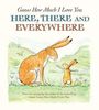 Guess How Much I Love You Here,  There and Everywhere by Sam McBratney (Paperback)
