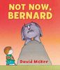 Not Now,  Bernard by David McKee (Paperback)