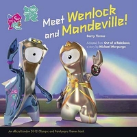 Out of a Rainbow - A Wenlock and Mandeville London 2012 Story by Michael Morpurgo (Paperback)