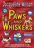 Paws and Whiskers by Jacqueline Wilson (Hardback)