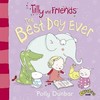 Tilly and Friends - The Best Day Ever by Polly Dunbar (Paperback)