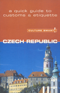 Czech Republic - Culture Smart!