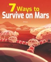 7 Ways to Survive on Mars (PM Non-fiction) Post-Level 30 (6 books)