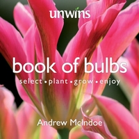 Unwins Book Of Bulbs