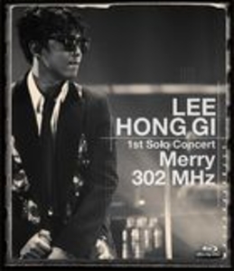 Lee Hong Gi 1st Solo Concert &quote;Merry 302 MHz&quote; [BLU-RAY](Japan Version)