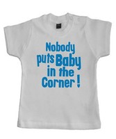 Nobody puts baby in the corner T-shirt