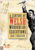 A Century of Welsh Murders and Executions