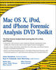 Mac OS X,  iPod,  and iPhone Forensic Analysis DVD Toolkit