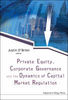 Private Equity,  Corporate Governance and the Dynamics of Capital Market Regulation