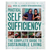 Practical Self Sufficiency by Dick & James Strawbridge