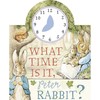Peter Rabbit What Time Is It,  Peter Rabbit? (Hardback)