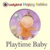Ladybird Happy Babies: Playtime Baby - Alicia Padron - Pre-school & Early Learning