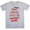 Drink Drink and be Drunk t shirt