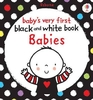 Babies Very First Black and White Books: Babies by Stella Baggott (Board book)