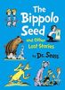 Bippolo Seed and Other Lost Stories by Dr. Seuss (Hardback)