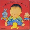 Head,  Shoulders,  Knees and Toes... by Annie Kubler (Board book)