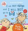 I am Not Sleepy and I Will Not Go to Bed by Lauren Child (Paperback)