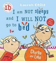 I am Not Sleepy and I Will Not Go to Bed by Lauren Child (Paperback)