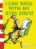 I Can Read with My Eyes Shut by Dr. Seuss (Paperback)