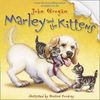Marley and the Kittens by John Grogan (Paperback)
