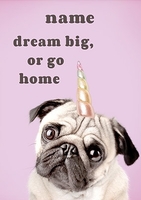 Dream Big Or Go Home Personalised Card - A5 - By Funky Pigeon