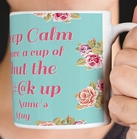 Keep Calm & Shut Up Personalised Mug [Mug]