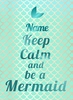 Keep Calm and be a Mermaid Greeting Card - A6 - By Funky Pigeon