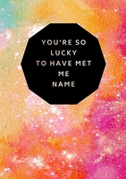 Lucky To Have Met Me Personalised Card - A6 - By Funky Pigeon