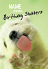 Puppy Birthday Slobbers personalised card - Large (A4) - By Funky Pigeon