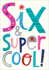Six and Super Cool Birthday Card - A5 - By Funky Pigeon