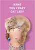 You Crazy Cat Lady Personalised Card - Giant - By Funky Pigeon