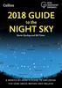 2018 Guide to the Night Sky: A Month-by-Month Guide to Exploring the Skies Above Britain and Ireland