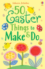 50 Easter Things To Make & Do