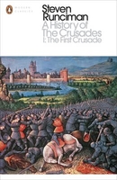 A History of the Crusades: The First Crusade and the Foundation of the Kingdom of Jerusalem: I