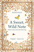 A Sweet,  Wild Note: What We Hear When the Birds Sing
