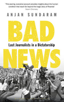 Bad News: Last Journalists in a Dictatorship
