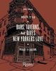 Bars,  Taverns,  and Dives New Yorkers Love: When to Go,  What to Drink