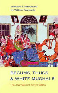 Begums,  Thugs & White Mughals