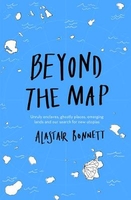 Beyond the Map (from the author of Off the Map): Unruly enclaves,  ghostly places,  emerging lands and our search for new utopias