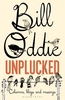Bill Oddie Unplucked: Columns,  Blogs and Musings