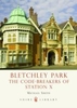 Bletchley Park: The Code-breakers of Station X