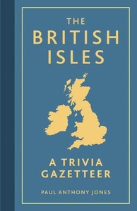 British Isles: A Trivia Gazetteer