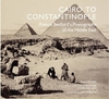 Cairo To Constantinople: Francis Bedford`s Photographs of the Middle East