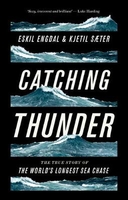 Catching Thunder: The True Story of the World`s Longest Sea Chase
