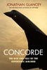 Concorde: The Rise and Fall of the Supersonic Airliner