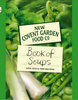 Covent Garden Food Comapany - Book of Soups,  New & Old Recipes
