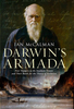 Darwin`s Armada: Four Voyagers to the Southern Oceans and Their Battle for the Theory of Evolution
