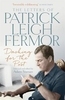 Dashing for the Post: Letters of Patrick Leigh Fermor